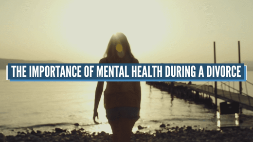 The Importance of Mental Health During a Divorce