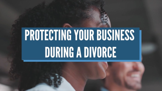 Protecting Your Business During a Divorce